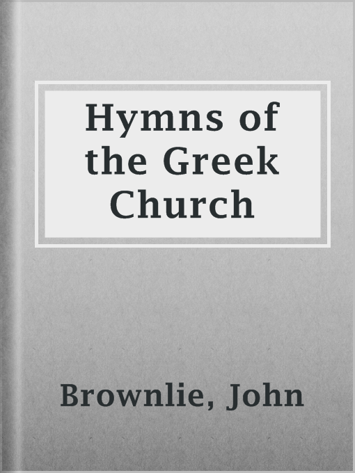 Title details for Hymns of the Greek Church by John Brownlie - Available